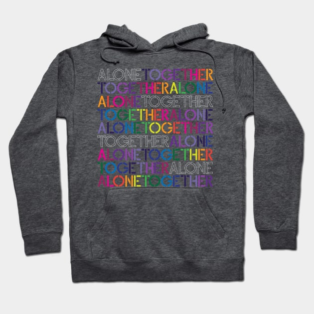 Alone Together / Together Alone Hoodie by 80east Design